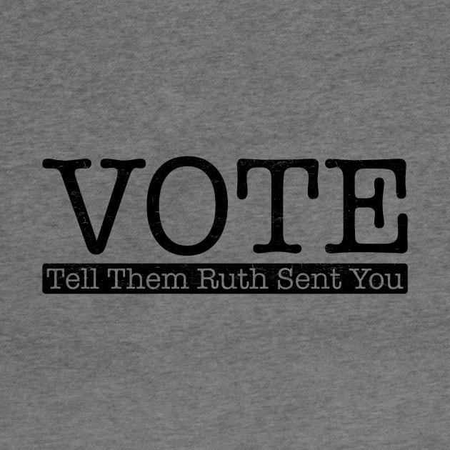 Vote Tell Them Ruth Sent You by givayte